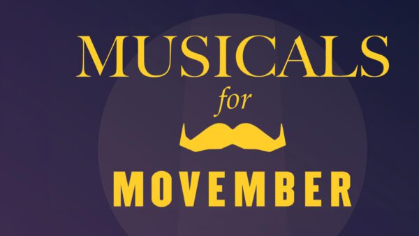 MUSICALS FOR MOVEMBER